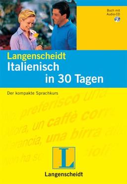 Italienisch in 30 Tagen. Buch mit CD. Der kompakte Sprachkurs. (Lernmaterialien)