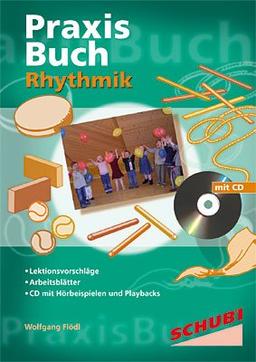 Rhythmik im Elementarbereich: Lektionsvorschläge, Arbeitsblätter, CD mit Hörbeispiele und Playbacks zum Mitsingen. Praxisbücher. 4 - 8 Jahre