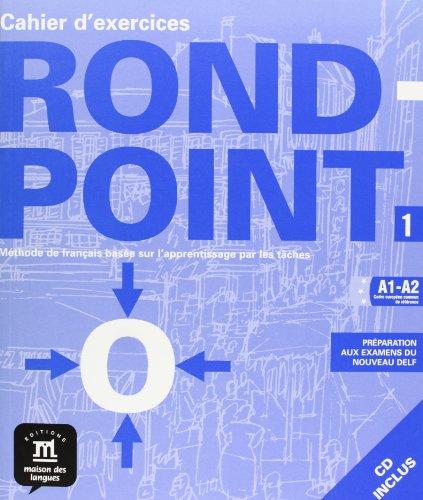 Rond-point 1 (A1-A2, cadre européen de référence), cahier d'exercices : méthode de français basée sur l'apprentissage par les tâches