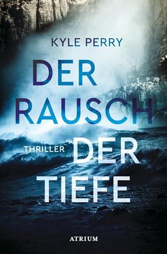 Der Rausch der Tiefe: Thriller