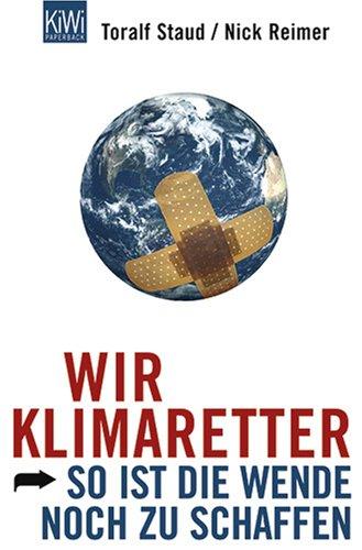 Wir Klimaretter: So ist die Wende noch zu schaffen