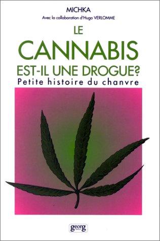 Le Cannabis est-il une drogue ? : petite histoire du chanvre