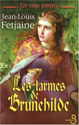 Les reines pourpres. Vol. 2. Les larmes de Brunehilde