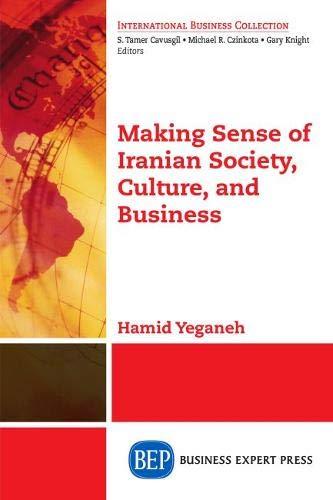 Making Sense of Iranian Society, Culture, and Business (International Business Collection)