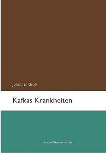 Kafkas Krankheiten