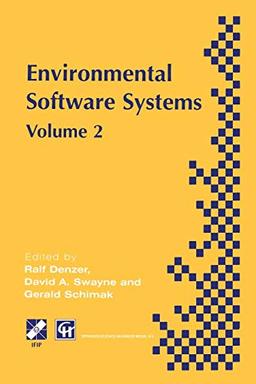 Environmental Software Systems: IFIP TC5 WG5.11 International Symposium on Environmental Software Systems (ISESS '97), 28 April-2 May 1997, British. . ... in Information and Communication Technology)