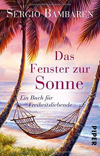 Das Fenster zur Sonne: Ein Buch für Freiheitsliebende