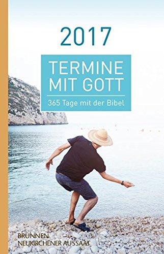 Termine mit Gott 2017: 365 Tage mit der Bibel