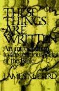 These Things Are Written: An Introduction to the Religious Ideas of the Bible