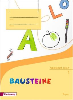 BAUSTEINE Fibel - Ausgabe 2014 für Bayern: zweiteiliges Arbeitsheft (Teil A+B)