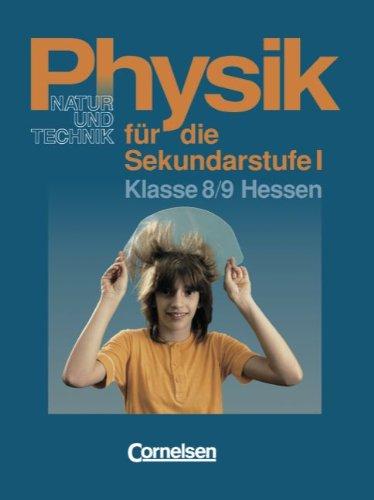 Physik für die Sekundarstufe I - Natur und Technik - Hessen: Physik für die Sekundarstufe I, Ausgabe Hessen, Klasse 8/9