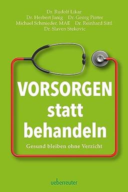 Vorsorgen statt behandeln: Gesund bleiben ohne Verzicht