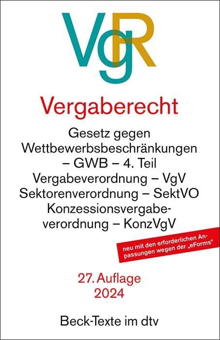 Vergaberecht: Gesetz gegen Wettbewerbsbeschränkungen - GWB - 4. Teil, Vergabeverordnung - VgV, Sektorenverordnung - SektVO, Vergabeverordnung ... - WRegG, (Beck-Texte im dtv)