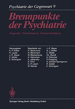 Psychiatrie der Gegenwart: Brennpunkte der Psychiatrie. Diagnostik, Datenerhebung, Krankenversorgung (Psychiatrie der Gegenwart, 9, Band 9)