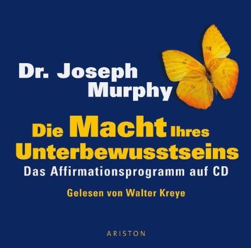 Die Macht Ihres Unterbewusstseins: Das Affirmationsprogramm auf CD