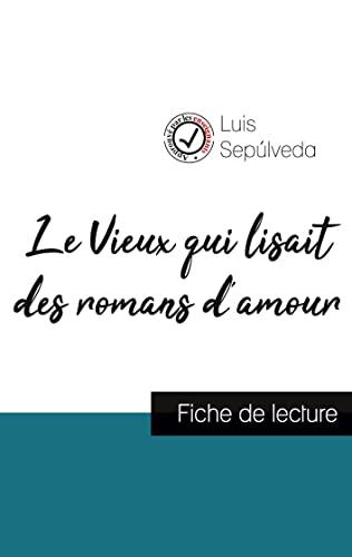 Le Vieux qui lisait des romans d'amour de Luis Sepúlveda (fiche de lecture et analyse complète de l'oeuvre)