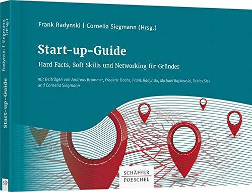 Start-up-Guide Hard Facts, Soft Skills und Networking für Gründer