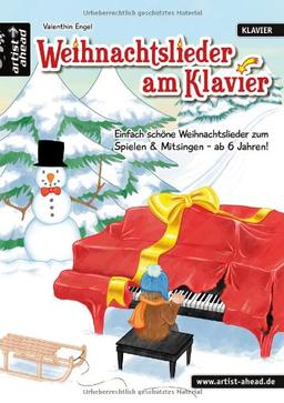 Weihnachtslieder am Klavier: Einfach schöne Weihnachtslieder zum Spielen & Mitsingen - ab 6 Jahren!