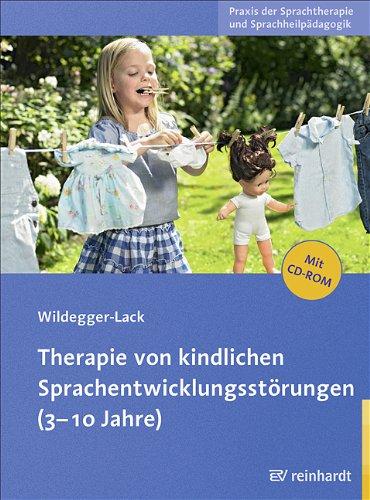 Therapie von kindlichen Sprachentwicklungsstörungen (3-10 Jahre): Mit 95 Arbeitsblättern auf CD-ROM. Innenteil zweifarbig. (Praxis der Sprachtherapie und Sprachheilpädagogik)