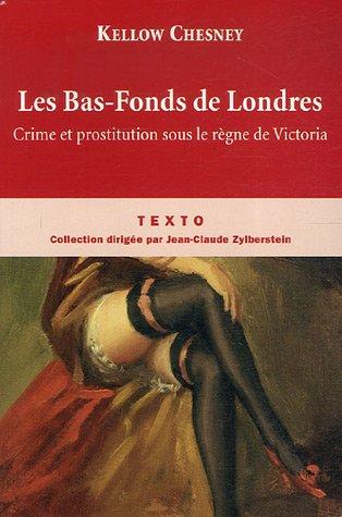 Les bas-fonds de Londres : crime et prostitution sous le règne de Victoria