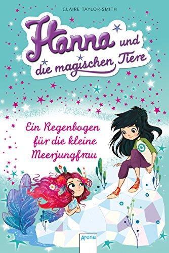 Ein Regenbogen für die kleine Meerjungfrau: Hanna und die magischen Tiere (4)