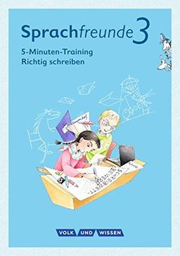 Sprachfreunde - Ausgabe Nord/Süd - Neubearbeitung 2015: 3. Schuljahr - 5-Minuten-Training Richtig schreiben: Arbeitsheft