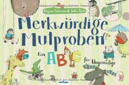 Merkwürdige Mutproben - Ein ABC für Wagemutige