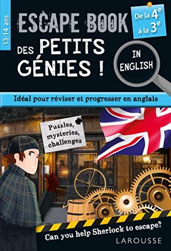 Escape book des petits génies ! : idéal pour réviser et progresser en anglais, can you help Sherlock to escape? : de la 4e à la 3e, 13-14 ans