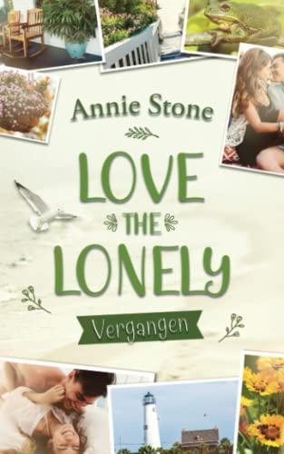 Love the Lonely: Vergangen