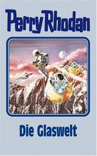 Die Glaswelt. Perry Rhodan 98 (Perry Rhodan Silberband)