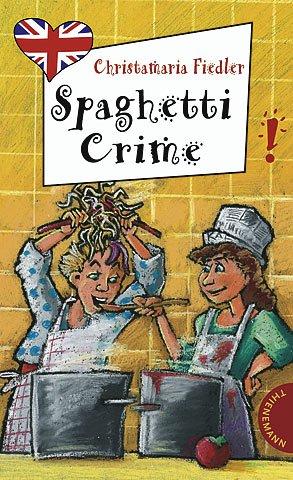 Spaghetti crime, aus der Reihe Freche Mädchen - freches Englisch!