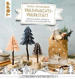 Meine wunderbare Weihnachtswerkstatt: Dekorieren, Backen, Schenken & Verpacken für ein wundervolles Weihnachtsfest