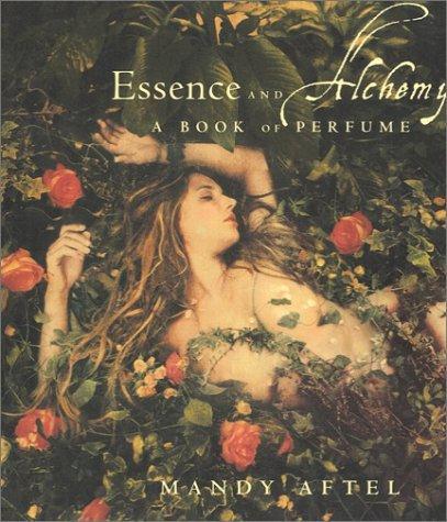 Essence and Alchemy: A Book of Perfume