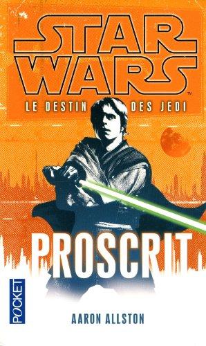 Le destin des Jedi. Vol. 1. Proscrit