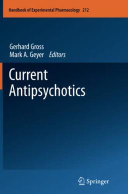 Current Antipsychotics (Handbook of Experimental Pharmacology, Band 212)