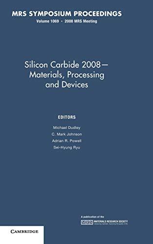 Silicon Carbide 2008 ― Materials, Processing and Devices: Volume 1069 (MRS Proceedings)