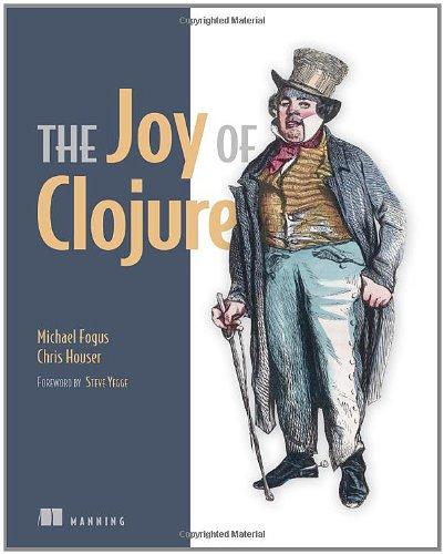 Joy of Clojure: Thinking the Clojure Way