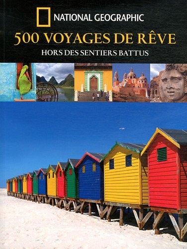 500 voyages de rêve hors des sentiers battus