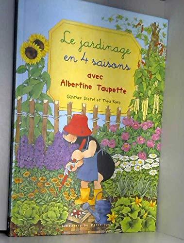 Le jardinage en 4 saisons avec Albertine Taupette