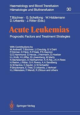 Acute Leukemias: Prognostic Factors and Treatment Strategies (Haematology and Blood Transfusion Hämatologie und Bluttransfusion)