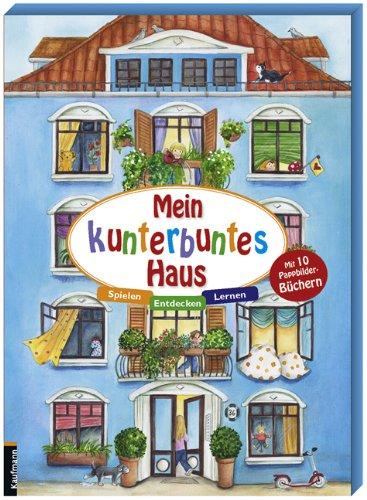 Mein kunterbuntes Haus: Spielen - Entdecken - Lernen Mit 10 Papp-Bilderbüchern