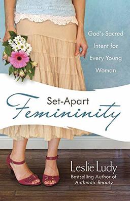 Ludy, L: Set-Apart Femininity