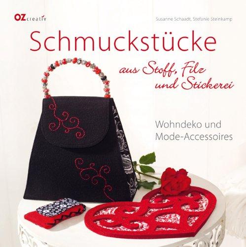 Schmuckstücke aus Stoff, Filz und Stickerei: Wohndeko und Mode-Accessoires