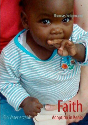 Faith - Adoption in Kenia: Ein Vater erzählt