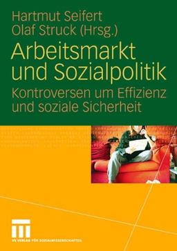 Arbeitsmarkt Und Sozialpolitik: Kontroversen um Effizienz und soziale Sicherheit (German Edition)