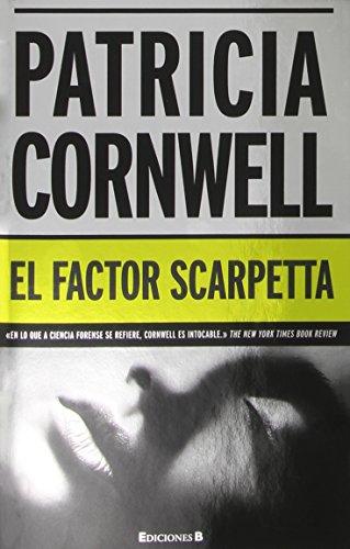 El factor Scarpetta (Doctora Kay Scarpetta 17)