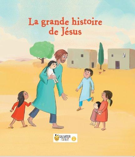 La grande histoire de Jésus