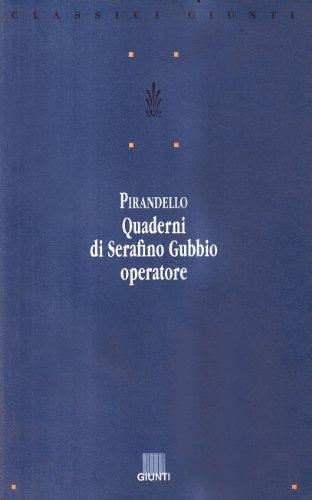 Quaderni di Serafino Gubbio operatore (Classici Giunti)