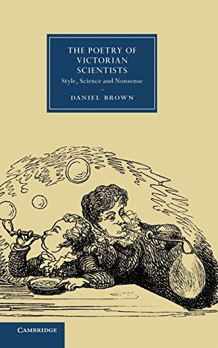 The Poetry of Victorian Scientists: Style, Science and Nonsense (Cambridge Studies in Nineteenth-Century Literature and Culture, Band 83)