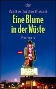 Eine Blume in der Wüste: Kriminalroman